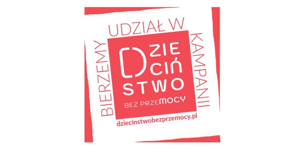 Tabliczka &bdquo;Bierzemy udział w kampanii Dzieciństwo bez Przemocy&rdquo;